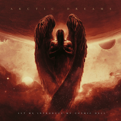 Arctic Dreams : Let Me Introduce My Cosmic Hell